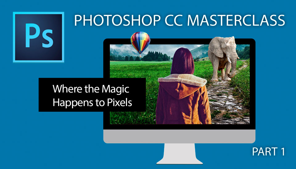 photoshop cc masterclass part 1 wide