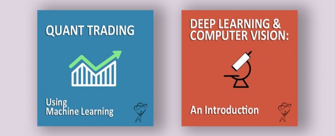 Deep Learning & Computer Vision and Quant Trading Using Machine Learning Now Available