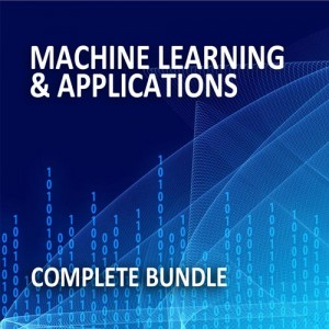 Machine Learning & Applications: Complete Bundle