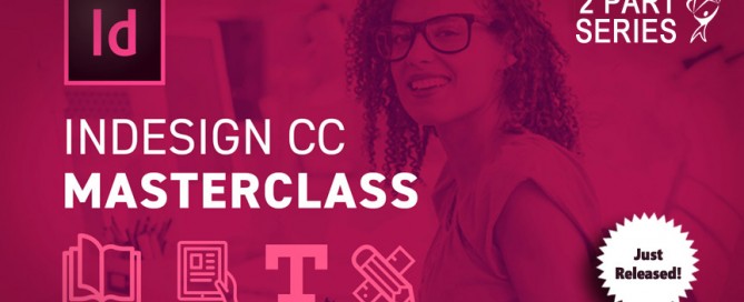 InDesign CC Masterclass 2 Part series