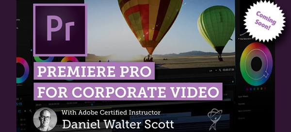 Premiere Pro for Corporate Video Coming Soon