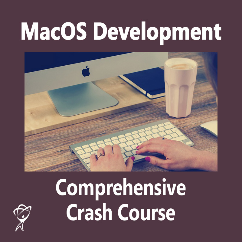 MacOS Development Comprehensive Crash Course