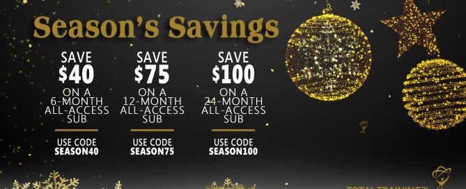 Save up to $100 at totaltraining.com with our Season's Savings promotion