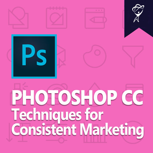 Photoshop CC Techniques for Consistent Marketing